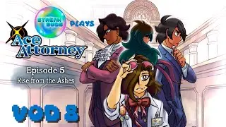 Trial Latter Day 3! Streambuds Plays Phoenix Wright Ace Attorney EP 5 VOD 8