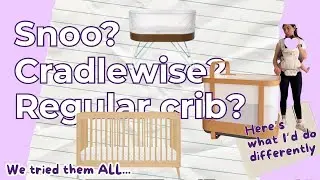We tried all the cribs &mdash; Here&rsquo;s what I&rsquo;d do differently (Snoo, Cradlewise, Regular crib, bassinets)