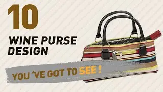 Women Wine Purse Video Collection // Our Editor Choice 2017
