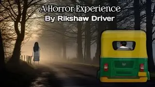 Auto Driver Ki Sacchi Bhutiya Kahani |  Real Horror Story - Don't Miss It