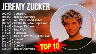 J.e.r.e.m.y Z.u.c.k.e.r Greatest Hits ~ Top 100 Artists To Listen in 2023