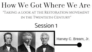 How We Got Where We Are  -  Session 1 (Audio Only)