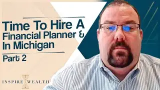 Time To Hire A Financial Planner & In Michigan - Ask These Questions - Part 2