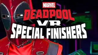 Special Finishers Explained - Deadpool VR