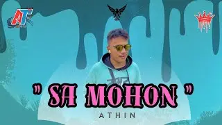 SA MOHON - ATHIN ( musikaudio/lyrics )