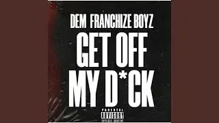 Get Off My Dick (Radio Edit)
