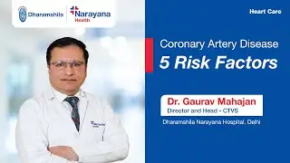 5 Major Risk Factors of Coronary Artery Disease (CAD) | Dr. Gaurav Mahajan Explains