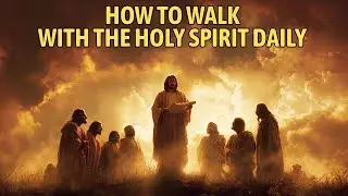 How to Walk with the Holy Spirit Daily - The Quiet Way God Leads You Every Day | Biblical Wisdom