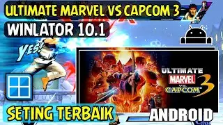 Main ULTIMATE MARVEL VS CAPCOM 3  & Seting Terbaik lancar Winlator 10.1  di Android