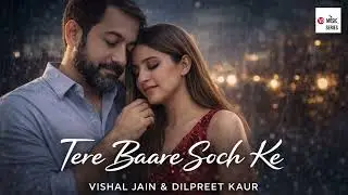 Tere Baare Soch Ke I Vishal Jain I Dilpreet Kaur I Emotional I Drama I Sad I Love Heart touching I