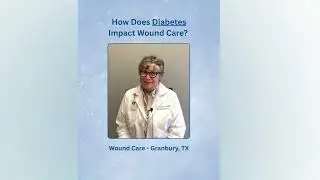 Diabetes - Wound Care - Granbury, Glen Rose, Tolar, Stephenville, Texas