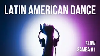 Latin Dance Music | Slow Samba #1