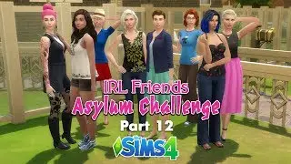 She Works Hard for the Money 💰  | Sims 4 IRL Friends Asylum Challenge | Part 12