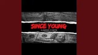 Since Young (feat. H.Hunna & D3ETB)