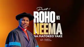 Part 1 : Roho wa Neema na Matokeo yake kwa Mwanadamu | Ev Daniely Joshuan