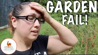 My Big Garden Fail On The Homestead // Failing Over and Over