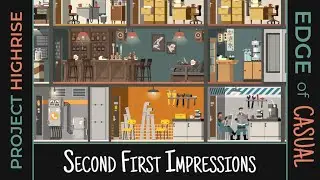 Project Highrise | Second First Impressions | Dithering at the Door to the Midgame