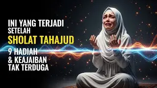 MERINDING! inilah 9 Hadiah Tahajud, Keajaibannya Mengubah Hidupmu!