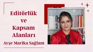 Edit&ouml;rl&uuml;ğ&uuml;n Kapsam Alanları Nelerdir?