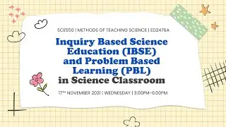 SCE550: Inquiry Based Science Education (IBSE) in Science Classroom | Part 1