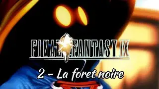 Final Fantasy IX Playthrough HD FR #2 - La foret Noire