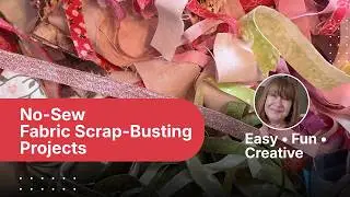Don’t Throw Away Fabric Scraps! Try These Creative No-Sew Ideas