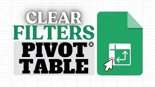 Clear All Filters in Your Google Sheets Pivot Table Instantly (Easy Hacks)