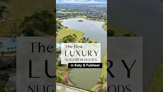 Where to Find The Best Luxury Living in Katy & Fulshear &ndash; My Top Neighborhood Picks!