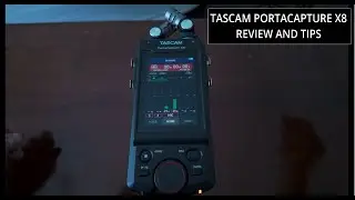 Tascam Portacapture X8 | In-Depth Review | TIPS for Quality Audio | Considerations and Improvements