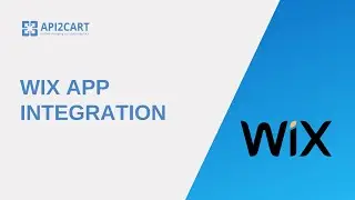 How to Develop Wix APP Integration Easy I API2Cart