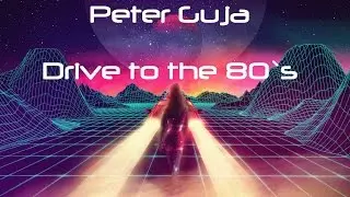 Peter Guja - Drive to the 80  (Running In The 80s HD)