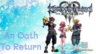 Kingdom Hearts 3 Secret Episode: An Oath To Return