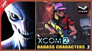 XCOM 2 : Creating Badass Characters -2- (PC Gameplay 1080p)