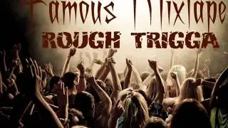 Rough Trigga - Money So Long (Famous Mixtape)