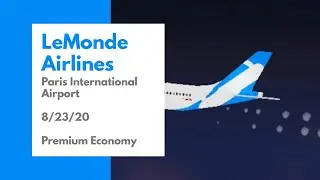 LeMonde Airlines | Paris Intl. | 8/23/20 | Premium Economy