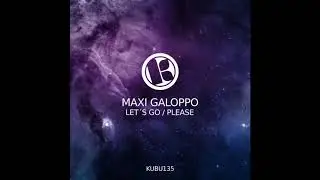 Maxi Galoppo - Let's Go (Original Mix)