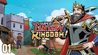 Kingdom Defense Builder! - Super Fantasy Kingdom Ep1