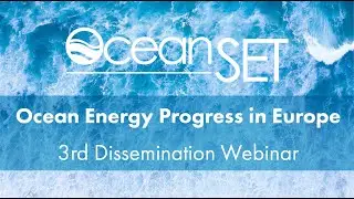 OceanSET Webinar - Ocean Energy Progress in Europe - March 2022