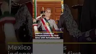 Mexico celebrates Independence Day with female leader for first time | AJ #shorts