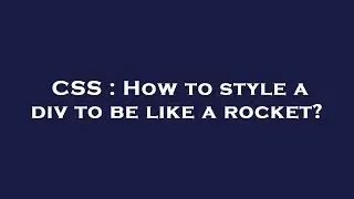 CSS : How to style a div to be like a rocket?