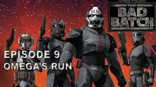 Omega's Daring Escape,  Star Wars: THE BAD BATCH Season 1 Episode 9, (1x09) Disney+