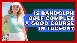 Is Randolph Golf Complex A Good Course In Tucson? - Fairways of the USA
