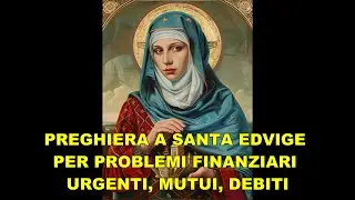 Prayer to Saint Hedwig for urgent financial problems, mortgages, and debts.