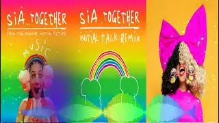 Sia - Together (Initial Talk Remix) 2020
