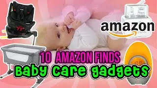 Top 10 Amazon Baby Finds / New Born Must Haves / Toddler Gadgets