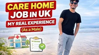 UK 🇬🇧 Care Home Job as a Male | Part-Time Work, Interview & Experience