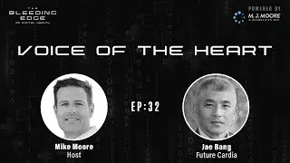Future Cardia: Voice of the Heart | The Bleeding Edge of Digital Health
