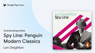 Spy Line: Penguin Modern Classics by Len Deighton &middot; Audiobook preview
