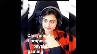 payal gaming Proposed By Carry Minati || #proposed #shorts