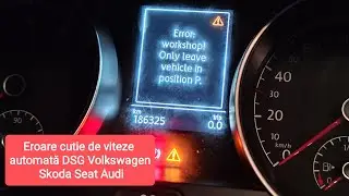 Eroare cutie de viteze automată DSG Volkswagen Skoda Seat Audi, B116229, Only leave vehicle in P